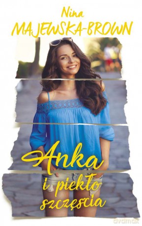 Anka i Piekło Szczęścia - Nina Majewska-Brown [KSIĄŻKA]