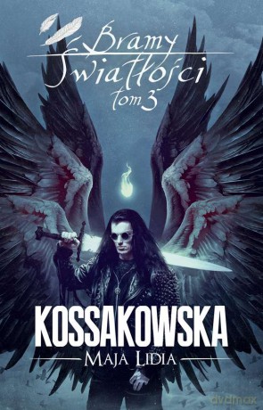 Bramy Światłości (Tom 3) - Maja Lidia Kossakowska [KSIĄŻKA]