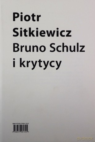 Bruno Schulz i Krytycy - Piotr Sitkiewicz [KSIĄŻKA]