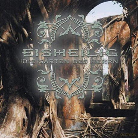 Eisheilig: Die Garten Des Herrn [CD]