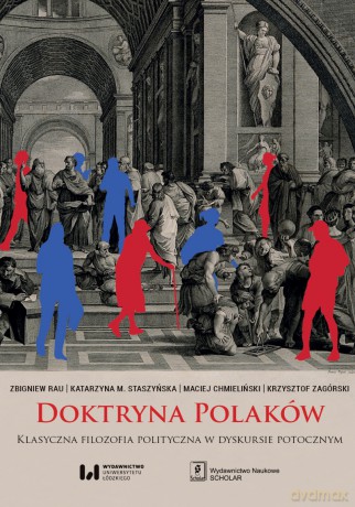Doktryna Polaków. Klasyczna Filozofia Polityczna w Dyskursie Potocznym [KSIĄŻKA]