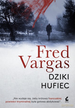 Dziki Hufiec - Fred Vargas [KSIĄŻKA]