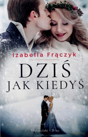 Dziś Jak Kiedyś - Izabella Frączyk [KSIĄŻKA]