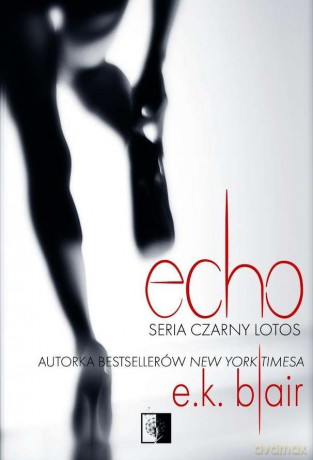 Echo. Czarny Lotos (Tom 2) - E. K. Blair [KSIĄŻKA]
