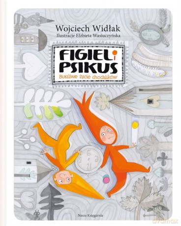 Figiel i Psikus. Burzliwe Życie Chochlików - Wojciech Widłak [KSIĄŻKA]