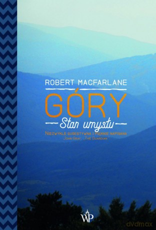 Góry Stan Umysłu - Robert Macfarlane [KSIĄŻKA]