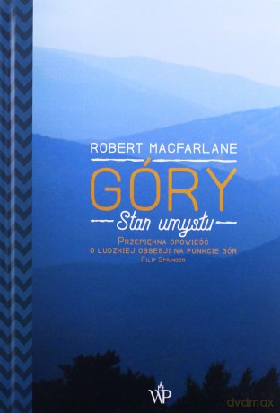 Góry Stan Umysłu - Robert Macfarlane [KSIĄŻKA]