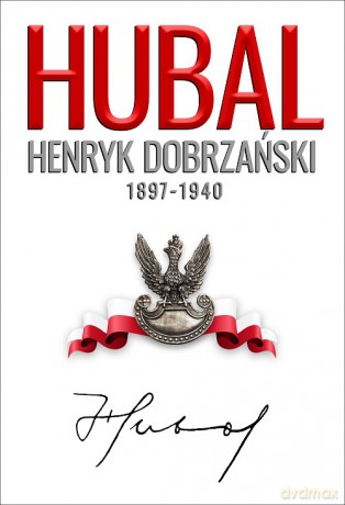 Hubal Henryk Dobrzański - Henryk Sobierajski, Andrzej Dyszyński [KSIĄŻKA]