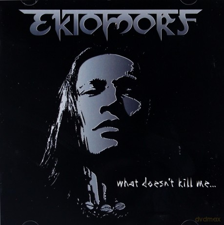 Ektomorf: What Doesnt Kill Me [CD]