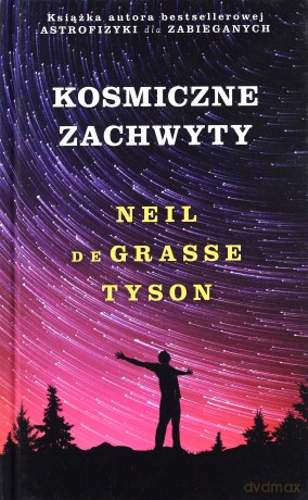 Kosmiczne Zachwyty - Neil Degrasse Tyson [KSIĄŻKA]