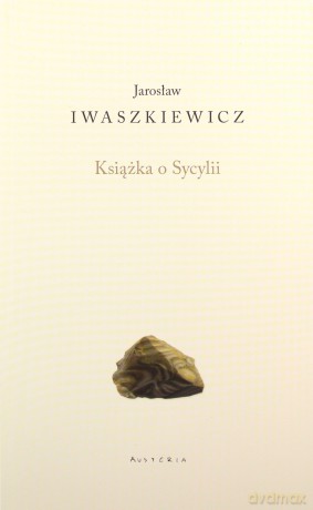 Książka o Sycylii - Jarosław Iwaszkiewicz [KSIĄŻKA]
