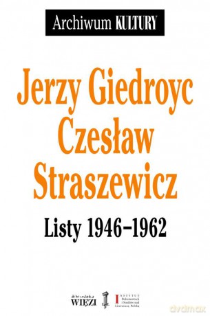 Listy 1946-1962 - Jerzy Giedroyc, Czesław Straszewicz [KSIĄŻKA]