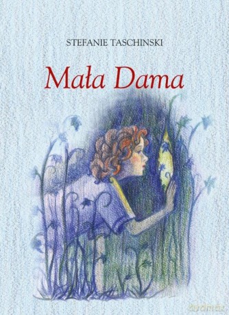 Mała Dama - Stefanie Taschinski [KSIĄŻKA]