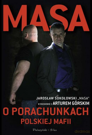 Masa o Porachunkach Polskiej Mafii (pocket) - Artur Górski, Jarosław Sokołowski [KSIĄŻKA]