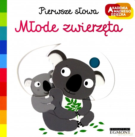 Młode Zwierzęta Akademia Mądrego Dziecka Pierwsze Słowa - Nathalie Choux [KSIĄŻKA]