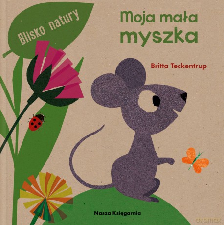 Moja Mała Myszka - Britta Teckentrup [KSIĄŻKA]