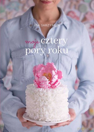 Moje Cztery Pory roku - Iga Sarzyńska [KSIĄŻKA]