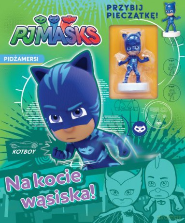 Na Kocie Wąsiska. PJmasks Pidżamersi [KSIĄŻKA]