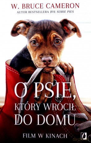 O Psie, Który Wrócił do Domu - W. Bruce Cameron [KSIĄŻKA]