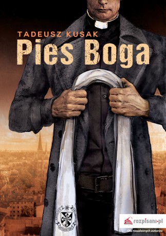 Pies Boga - Tadeusz Kusak [KSIĄŻKA]