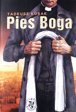 Pies Boga - Tadeusz Kusak [KSIĄŻKA]