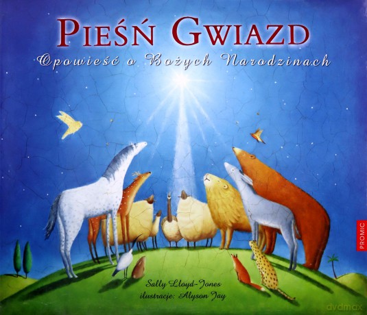 Pieśń Gwiazd. Opowieść o Bożych Narodzinach - Sally Llyod-Jones [KSIĄŻKA]