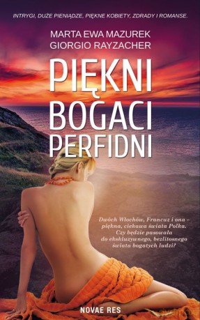 Piękni, Bogaci, Perfidni - Marta Ewa Mazurek, Giorgio Rayzacher [KSIĄŻKA]