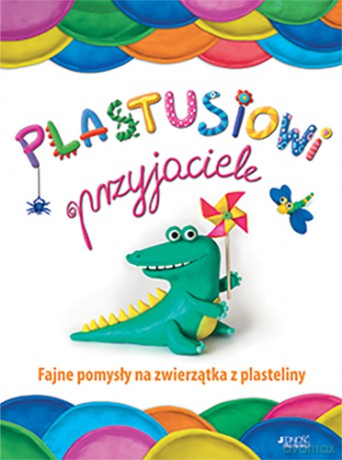 Plastusiowi Przyjaciele. Fajne Pomysły na Zwierzątka z Plasteliny - Natalya Lukyanenko [KSIĄŻKA]