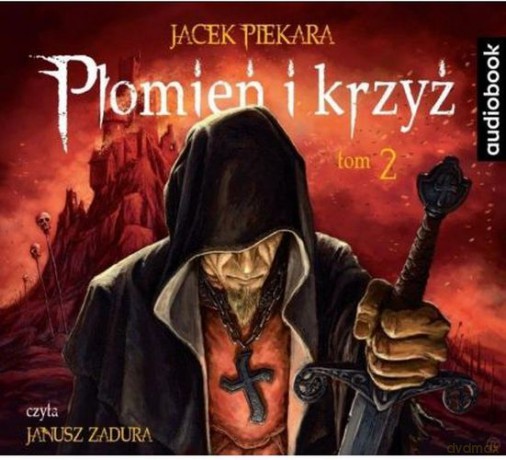 Płomień i Krzyż (Tom 2) - Jacek Piekara [AUDIOBOOK]