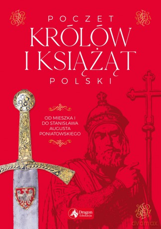 Poczet Królów i Książąt Polski - Jolanta Bąk [KSIĄŻKA]