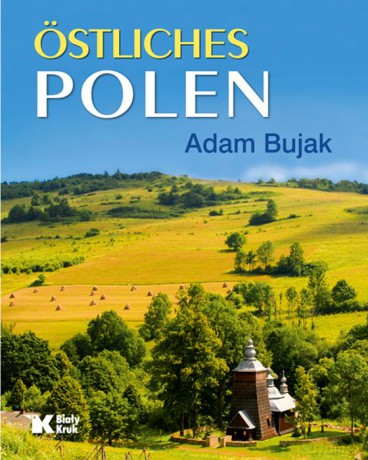 Polska Wschodnia Ostliches Polen (wersja niemiecka) - Adam Bujak [KSIĄŻKA]