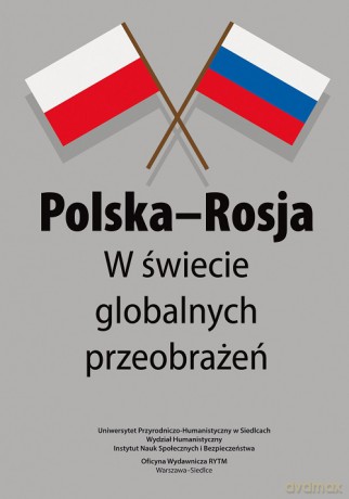 Polska-Rosja w Świecie globalnych przeobrażeń. Materiały Pokonferencyjne - Damian Jarnicki, Anna Piskorz [KSIĄŻKA]