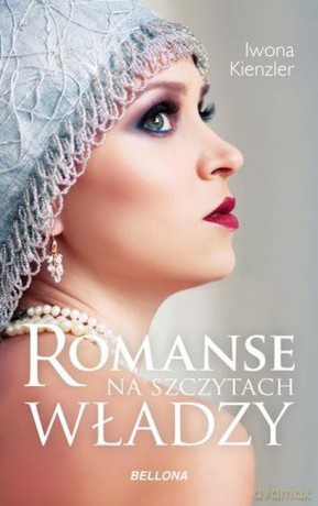 Romanse na Szczytach Władzy - Iwana Kienzler [KSIĄŻKA]