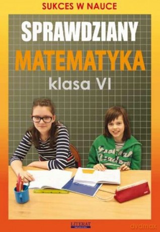 Sprawdziany. Matematyka Klasa 6 Sukces w Nauce [KSIĄŻKA]
