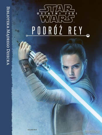 Star Wars Ostatni Jedi Podróż Rey (Gwiezdne Wojny) [KSIĄŻKA]