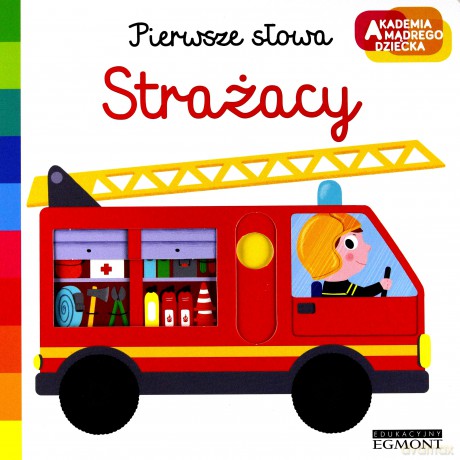 Strażacy. Akademia Mądrego Dziecka. Pierwsze Słowa - Nathalie Choux [KSIĄŻKA]