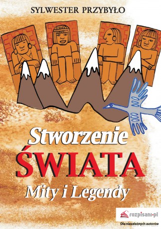 Stworzenie Świata. Mity i Legendy - Sylwester Przybyło [KSIĄŻKA]