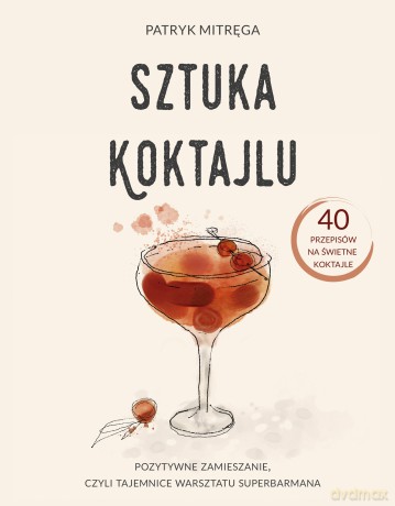 Sztuka Koktajlu - Patryk Mitręga [KSIĄŻKA]