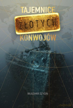 Tajemnice Złotych Konwojów - Władimir Szygin [KSIĄŻKA]