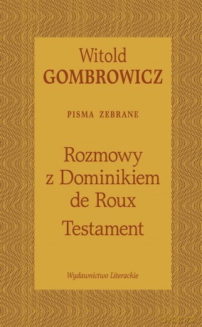Testament. Rozmowy z Dominikiem De Roux - Witold Gombrowicz [KSIĄŻKA]