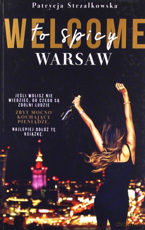 Welcome To Spicy Warsaw - Patrycja Strzałkowska [KSIĄŻKA]