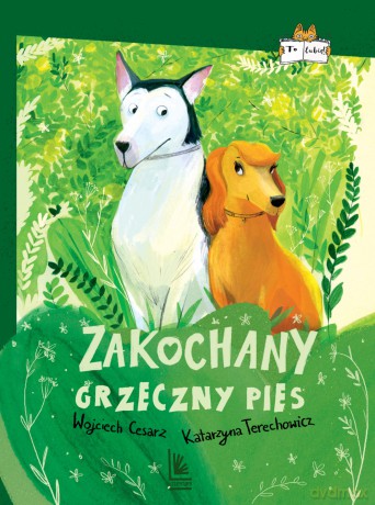 Zakochany Grzeczny Pies - Wojciech Cesarz, Katarzyna Terechowicz [KSIĄŻKA]