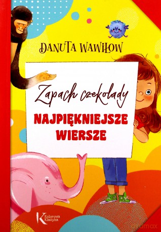 Zapach Czekolady. Najpiękniejsze Wiersze - Danuta Wawiłow, Aleksandra Szpunar [KSIĄŻKA]