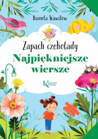 Zapach Czekolady. Najpiękniejsze Wiersze - Danuta Wawiłow, Aleksandra Szpunar [KSIĄŻKA]