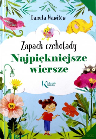 Zapach Czekolady. Najpiękniejsze Wiersze - Danuta Wawiłow, Aleksandra Szpunar [KSIĄŻKA]