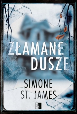 Złamane Dusze - Simone St. James [KSIĄŻKA]