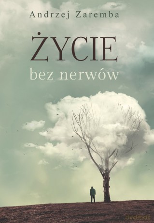 Życie bez Nerwów - Andrzej Zaremba [KSIĄŻKA]