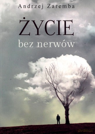 Życie bez Nerwów - Andrzej Zaremba [KSIĄŻKA]