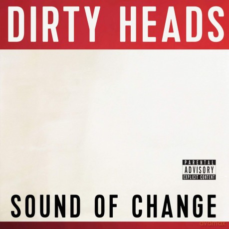 Dirty Heads: Sound Of Change [CD]
