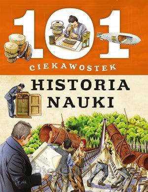 101 ciekawostek. Historia nauki [KSIĄŻKA]